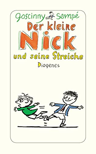 Der kleine Nick und seine Streiche: Sechzehn prima Geschichten vom kleinen Nick und seinen Freunden (detebe)