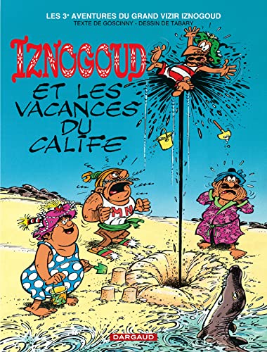 Iznogoud - Tome 3 - Iznogoud et les vacances du Calife Iznogoud - Tome 3 - Iznogoud et les vacances du Calife