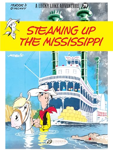 Steaming Up the Mississippi: Lucky Luke (A Lucky Luke Adventure, 79, Band 79) von Cinebook Ltd