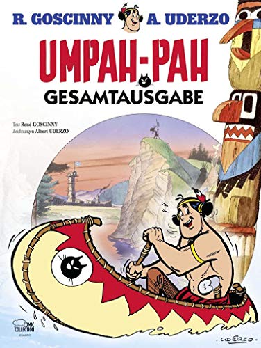 Umpah-Pah Gesamtausgabe: Umpah-Pah: die Rothaut. Die Plattfüße greifen an. Der Schrecken der Meere. In geheimer Mission. Häuptling Kranke Leber Umpah-Pah Gesamtausgabe: Umpah-Pah: die Rothaut. Die Plattfüße greifen an. Der Schrecken der Meere. In geheimer Mission. Häuptling Kranke Leber