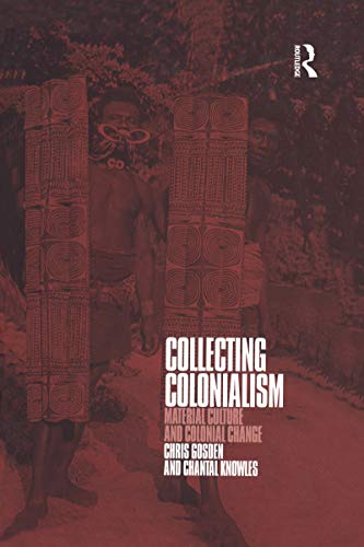 Collecting Colonialism: Material Culture and Colonial Change Collecting Colonialism: Material Culture and Colonial Change von Berg Publishers
