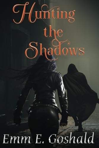 Hunting the Shadows: Badass FMC, Paranormal Romance, Touch him and die (The Order of Abaddon, Band 2) von Goshald Writings