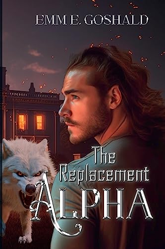 The Replacement Alpha (Unexpected Alpha Series, Band 1)