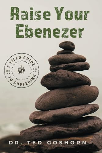 Raise Your Ebenezer: A Field Guide to Suffering von Advocate Press