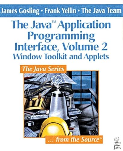 The Java Application Programming Interface: Window Toolkit and Applets (Java Series)