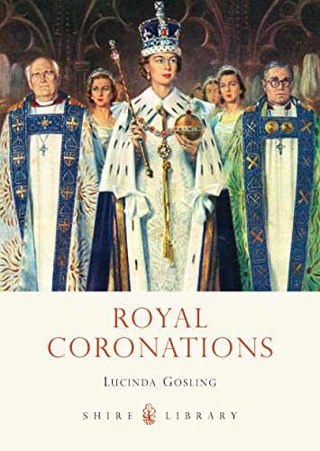 Royal Coronations (Shire Library, Band 726)