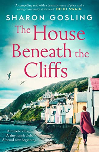 The House Beneath the Cliffs: the most uplifting novel about second chances you'll read this year von Simon & Schuster