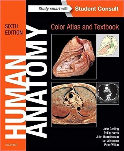 Human Anatomy, Color Atlas and Textbook: With STUDENT CONSULT Online Access von Elsevier