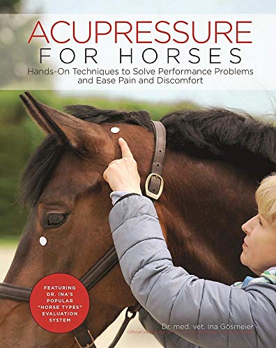 Acupressure for Horses: Hands-On Techniques to Solve Performance Problems and Ease Pain and Discomfort von Trafalgar Square Books