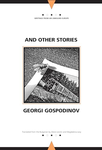 And Other Stories (Writings from an Unbound Europe)