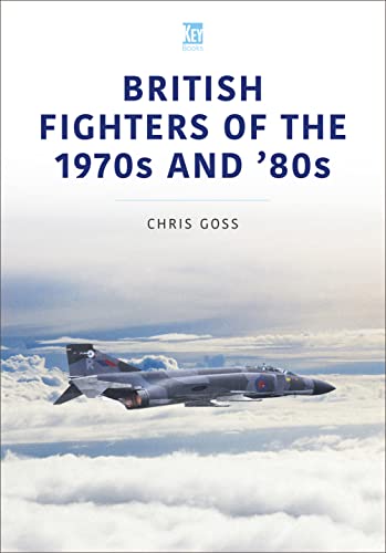 British Fighters of the 1970s and 80s (Historic Military Aircraft, 2) von Key Publishing Ltd