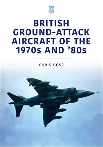 British Ground-attack Aircraft of the 1970s and 80s (Historic Military Aircraft, 8)