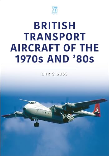 British Transport Aircraft of the 1970s and '80s (Historic Military Aircraft)