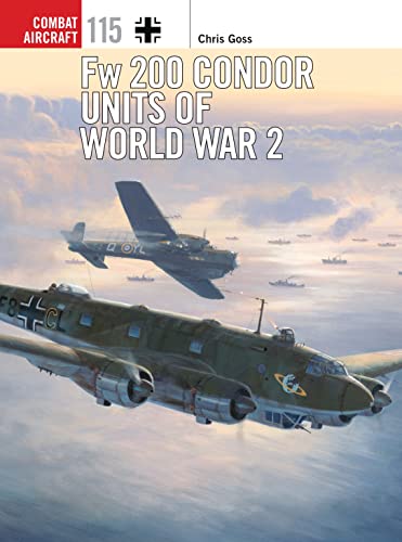 Fw 200 Condor Units of World War 2 (Combat Aircraft, Band 115) von Osprey Publishing