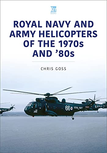 Royal Navy and Army Helicopters of the 1970s and '80s (Historic Military Aircraft) von Key Publishing Ltd