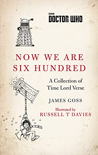 Doctor Who: Now We Are Six Hundred: A Collection of Time Lord Verse