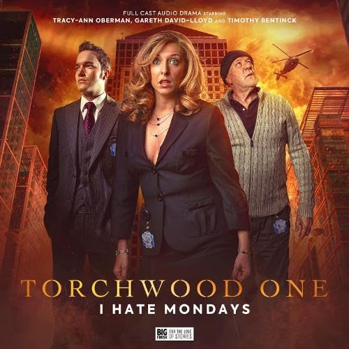 Torchwood: Torchwood One: I Hate Mondays Torchwood: Torchwood One: I Hate Mondays