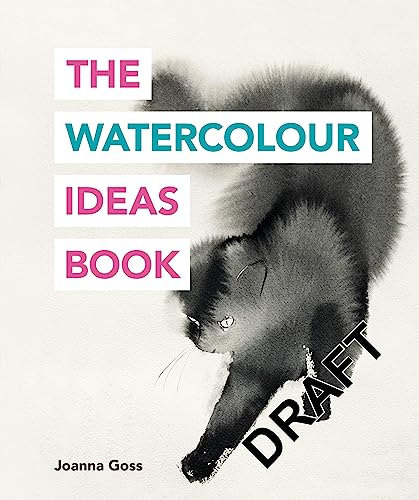 The Watercolour Ideas Book (The Art Ideas Books) von Ilex Press