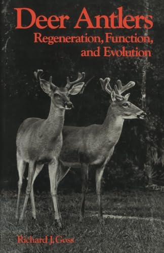 Deer Antlers: Regeneration, Function and Evolution von Academic Press