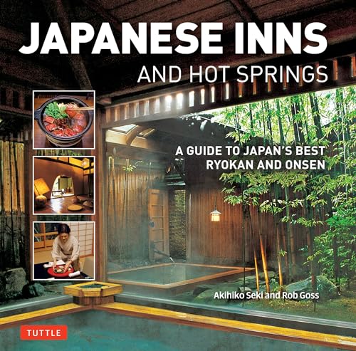 Japanese Inns and Hot Springs: A Guide to Japan's Best Ryokan & Onsen von Tuttle Publishing