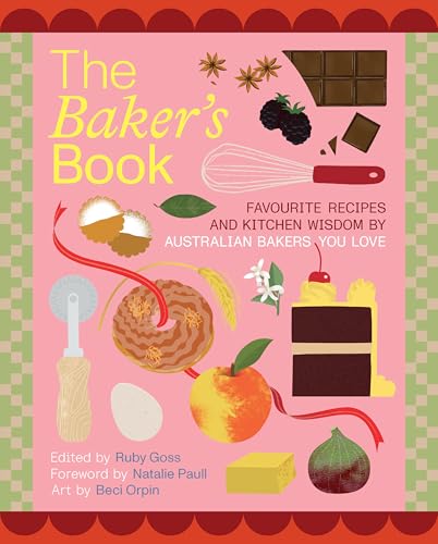 The Bakers' Book: Recipes, Notes and Wisdom from the Kitchens of Australia's Most Inspiring Bakers The Bakers' Book: Recipes, Notes and Wisdom from the Kitchens of Australia's Most Inspiring Bakers von Murdoch Books