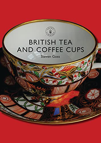 British Tea and Coffee Cups, 1745-1940 (Shire Library) von Hiboy