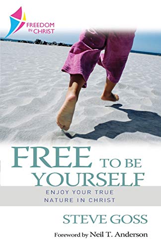 Free to be Yourself: Enjoy Your True Nature in Christ