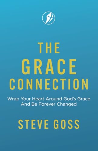 The Grace Connection: Wrap Your Heart Around God’s Grace And Be Forever Changed von Freedom In Christ Ministries International
