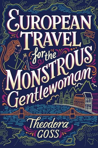 European Travel for the Monstrous Gentlewoman: Volume 2 (Extraordinary Adventures of the Athena C, Band 2)