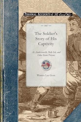 The Soldier's Story of His Captivity (Civil War)