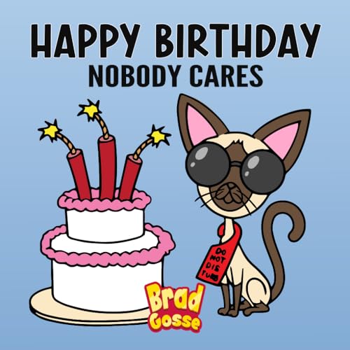 Happy Birthday: Nobody Cares (Rejected Children's Books)