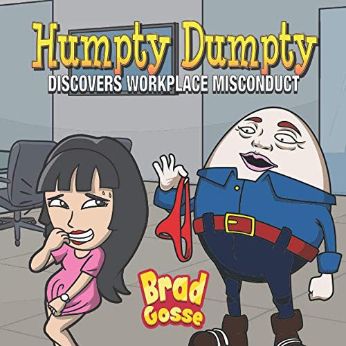 Humpty Dumpty: Discovers Workplace Misconduct (Rejected Children's Books)