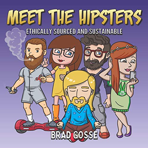 Meet The Hipsters: Ethically Sourced And Sustainable (Rejected Children's Books)