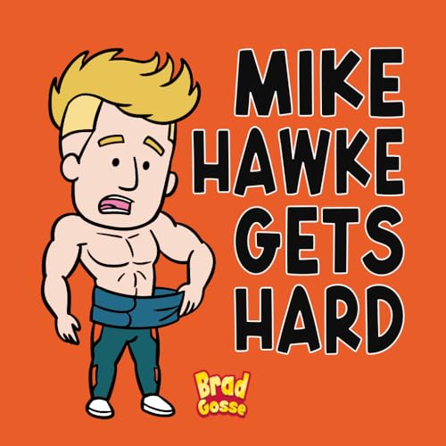 Mike Hawke Gets Hard (Rejected Children's Books) von Independently published
