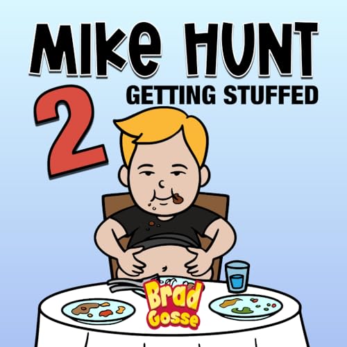 Mike Hunt 2: Getting Stuffed (Rejected Children's Books) von Independently published