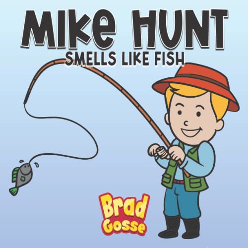 Mike Hunt: Smells Like Fish (Rejected Children's Books) von Independently published
