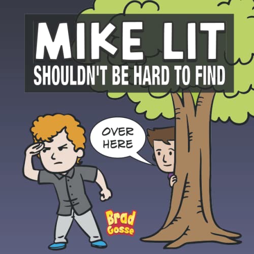 Mike Lit: Shouldn't Be Hard To Find (Rejected Children's Books) von Independently published
