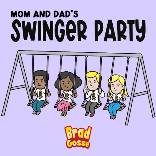 Mom and Dad's Swinger Party (Rejected Children's Books) von Independently published