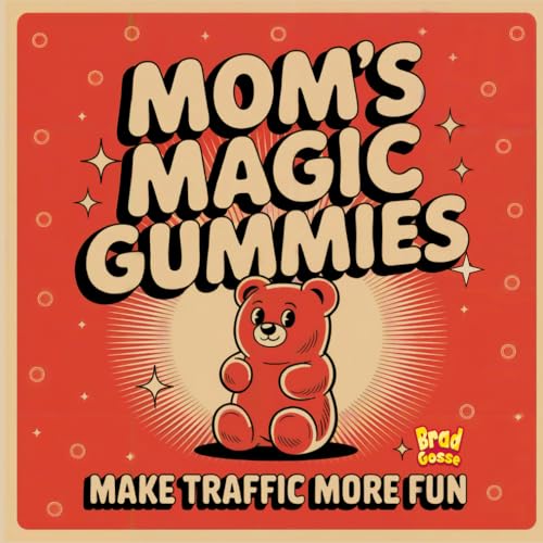 Mom's Magic Gummies: Make Traffic More Fun (Rejected Children's Books) von Independently published