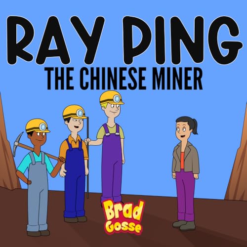 Ray Ping: The Chinese Miner (Rejected Children's Books)