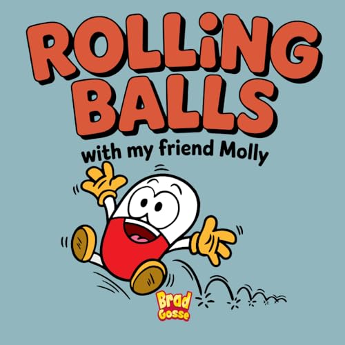 Rolling Balls: With My Friend Molly (Rejected Children's Books) von Independently published