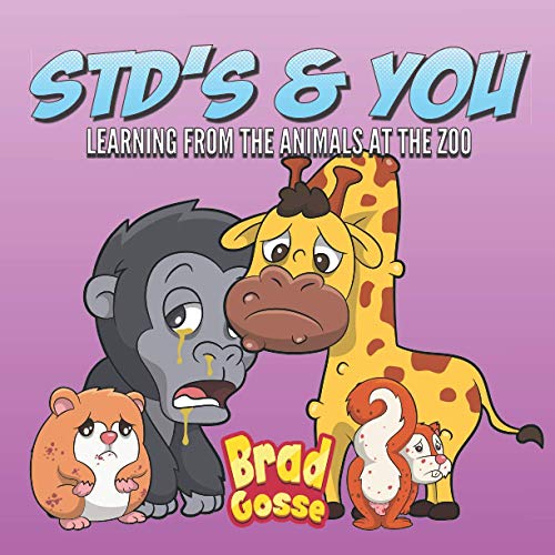 STD's & You: Learning From The Animals At The Zoo (Rejected Children's Books, Band 11) von Independently Published