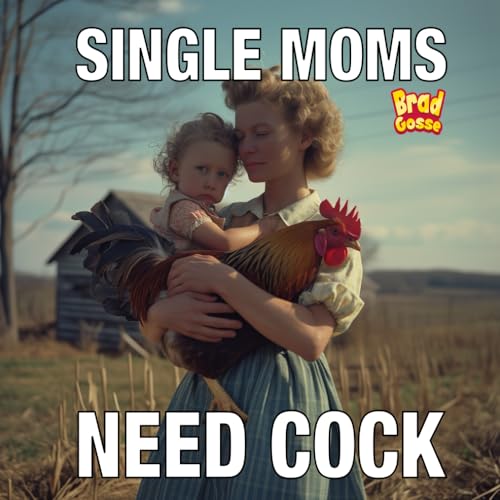 Single Moms Need Cock (Mom Joke Books) von Independently published