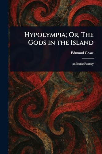 Hypolympia; Or, The Gods in the Island von Anson Street Press