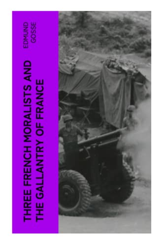 Three French Moralists and The Gallantry of France