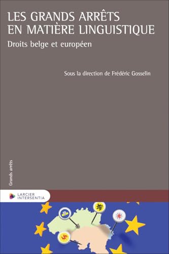 Les grands arrêts en matière linguistique - Droits belge et européen Les grands arrêts en matière linguistique - Droits belge et européen von LARCIER