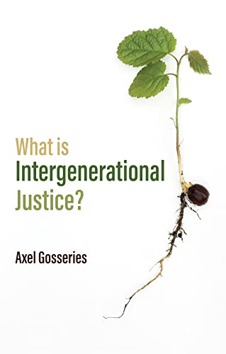 What Is Intergenerational Justice? von Polity Press