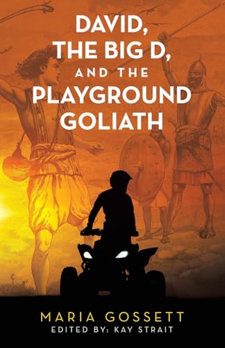 David, the Big D, and the Playground Goliath von WestBow Press