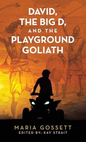 David, the Big D, and the Playground Goliath von WestBow Press