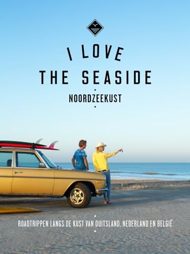Noordzeekust: roadtrippen langs de kust van Duitsland, Nederland en België (I love the seaside) von Mo'Media